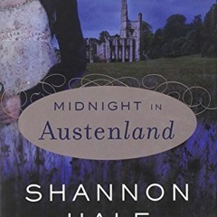 Midnight in Austenland by Shannon Hale