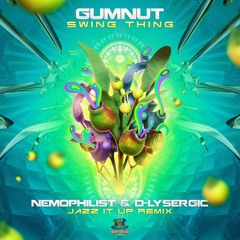 Jazz it up(Swing thing-Gumnut) RMX by Nemophilist & D-lysergic