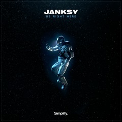Janksy - Be Right Here