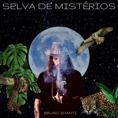 Selva de Mistérios · Bruno Shanti