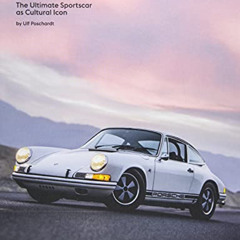 download EPUB 📩 Porsche 911: The Ultimate Sportscar as Cultural Icon by  Ulf Poschar