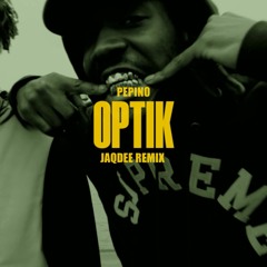 OPTIK [Pepino] ~ JaqDee REMIX