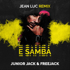 Junior Jack & Freejack - E Samba (Jean Luc Remix)