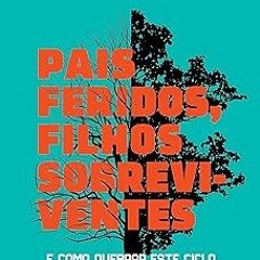 @$ Pais feridos. Filhos sobreviventes (Portuguese Edition) BY: Maya Eigenmann (Author) (Online!