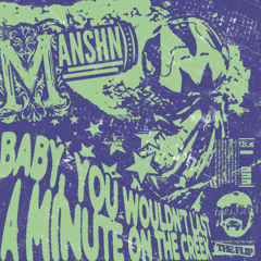 Chiodos - Baby You Wouldn't Last A Minute On The Creek (MANSHN FLIP) [PREVIEW!]