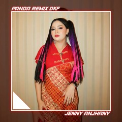 #JENNY ANJHANY - IM LO ALE - [PANDA REMIX DKF] Req BOSS MUDA ARI SURAM