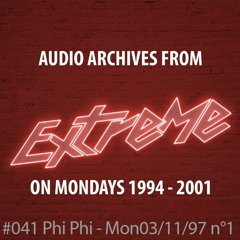 #041 Extreme On Mondays 03/11/97 N°1