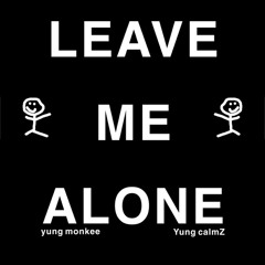 leave me alone (remix) (feat. Yung calmZ)
