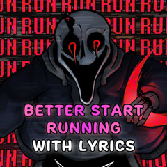 Better Start Running With Lyrics | Undertale: The Hacker's End