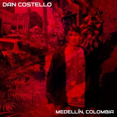 Dan Costello in Medellín, Colombia.