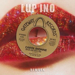 Carol Dionne - I'm In Love With You (LUP INO Rework)