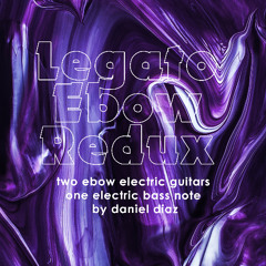 Legato Ebow Redux (disquiet0728)