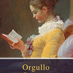 Read PDF 📨 Orgullo y Prejuicio ( Pride and Prejudice ) (Spanish Edition) by  Jane Au