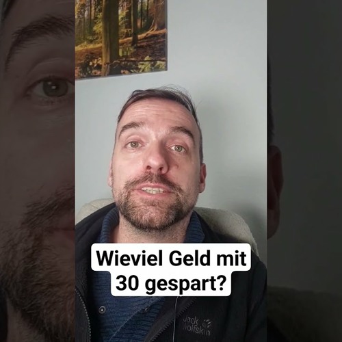 Stream Wieviel Geld sollte man mit 30 Jahren gespart haben Geld Erspartes 30jahre geldsparen