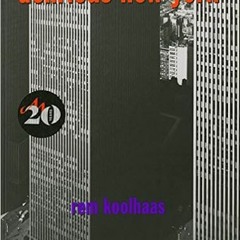 [DOWNLOAD] ⚡️ PDF Delirious New York: A Retroactive Manifesto for Manhattan Ebooks