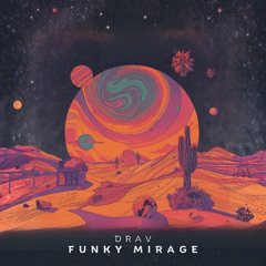 DRAV - Funky Mirage [Earth Sound Recordings]
