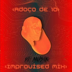 Adoço De 10 - (Pt Musik) Improvised Mix - (2024)