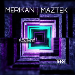 Merikan x Maztek - Square