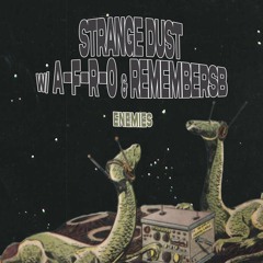 Strange Dust - Enemies (feat. A-F-R-O & RememberSB)