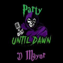 "Party until dawn" uptempo hardcore mixed by D Mayor