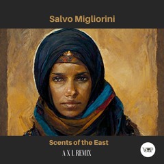 Salvo Migliorini - Scents Of The East (A X L Remix) [Camel VIP]