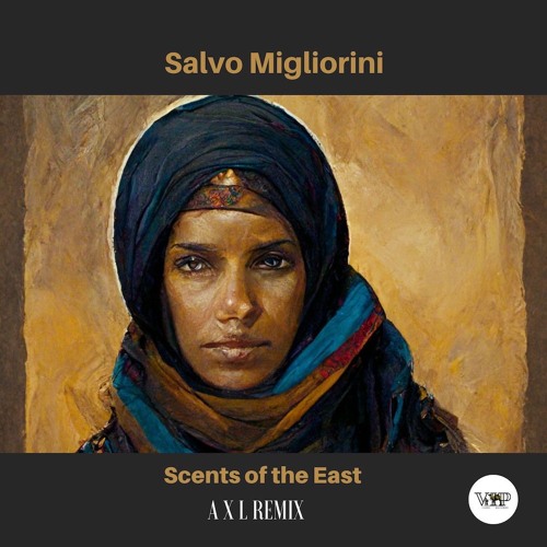 Salvo Migliorini - Scents Of The East (A X L Remix) [Camel VIP]