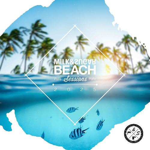 Milk & Sugar Beach Sessions 2025 (minimix)