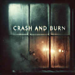 Crash and Burn
