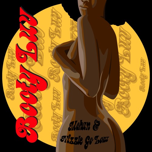 Booty Luv ft Nizzle Go Low (Prod. Mohan)