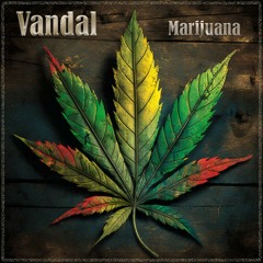 Vandal - Marijuana
