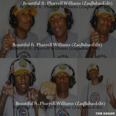 Beautiful - Pharrell Williams (ZaqBabaoEdit)