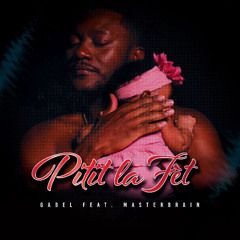 Gabel - Pitit La Fèt feat MasterBrain