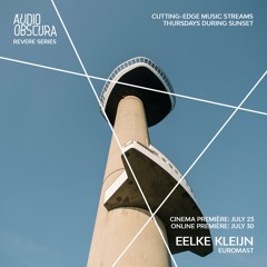 Eelke Kleijn @ Audio Obscura: Revere Series at the Euromast, 30 July, 2020