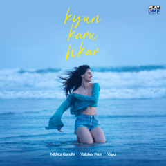 Kyun Karu Fikar (feat. Disha Patani)