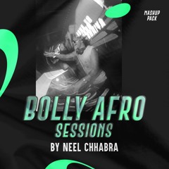 Bolly Afro Sessions by Neel Chhabra [Download Link In Description]