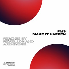 [PREVIEWS] FMS - Make It Happen EP [DIR007]
