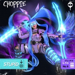 iDROPPA & CHOPPIE - STUPID
