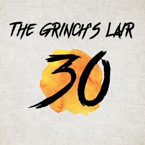 The Grinch's Lair 30 (Summer Edition) | Jordan Moore