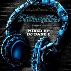 February Mix by DJ DANE E - UK Bounce