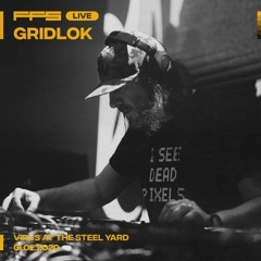 FFS Live: Gridlok — Virus at The Steel Yard — 01.02.2020