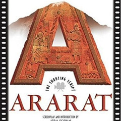 [VIEW] KINDLE 🖍️ Ararat: The Shooting Script by  Atom Egoyan &  Timothy Taylor [PDF