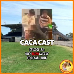 cacacast episode 23: Glenblowwaverly football club