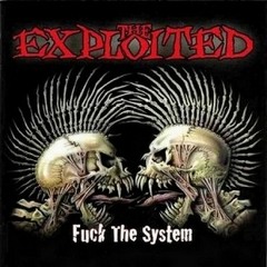 Fuck the System The Exploited