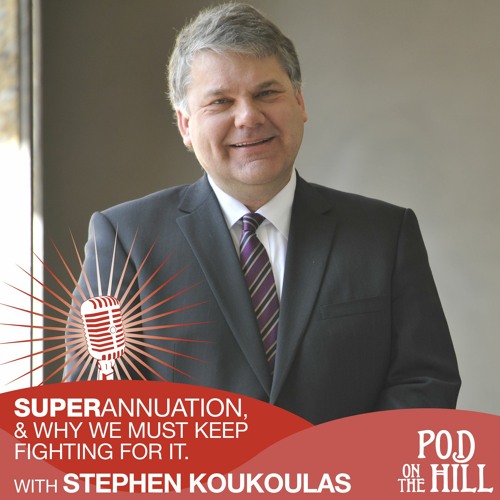 Ep. 139: SUPERannuation & why we must keep fighting for it.