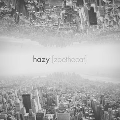 [zoethecat] - hazy