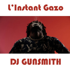 DJ Gunsmith - L'instant Gazo