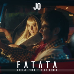 JO - Fatata (Adrian Funk X OLiX Remix)