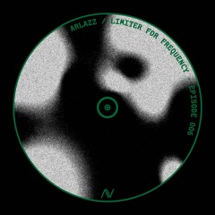 Limiter For Frequency EPISODE 006 | Arlazz