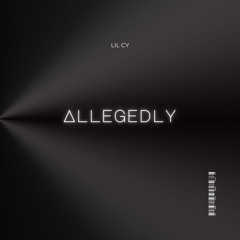 Lil cy - Allegedly