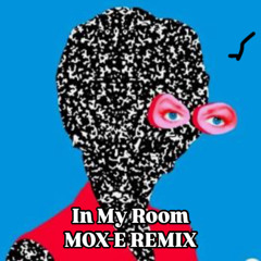 In My Room MOX-E Remix